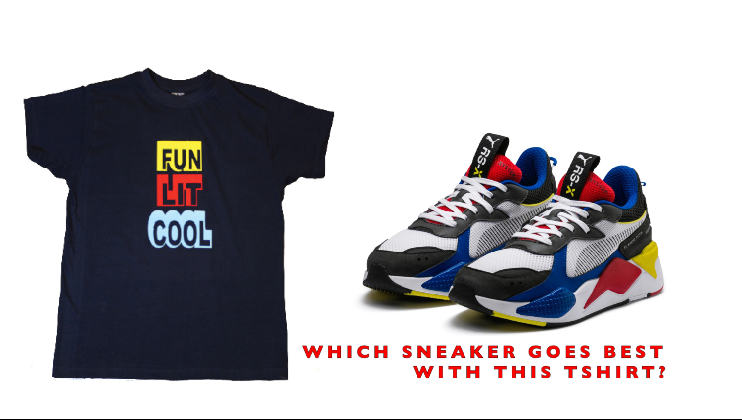 Hey Which Sneaker Goes Best With The New Fun Lit Cool T?