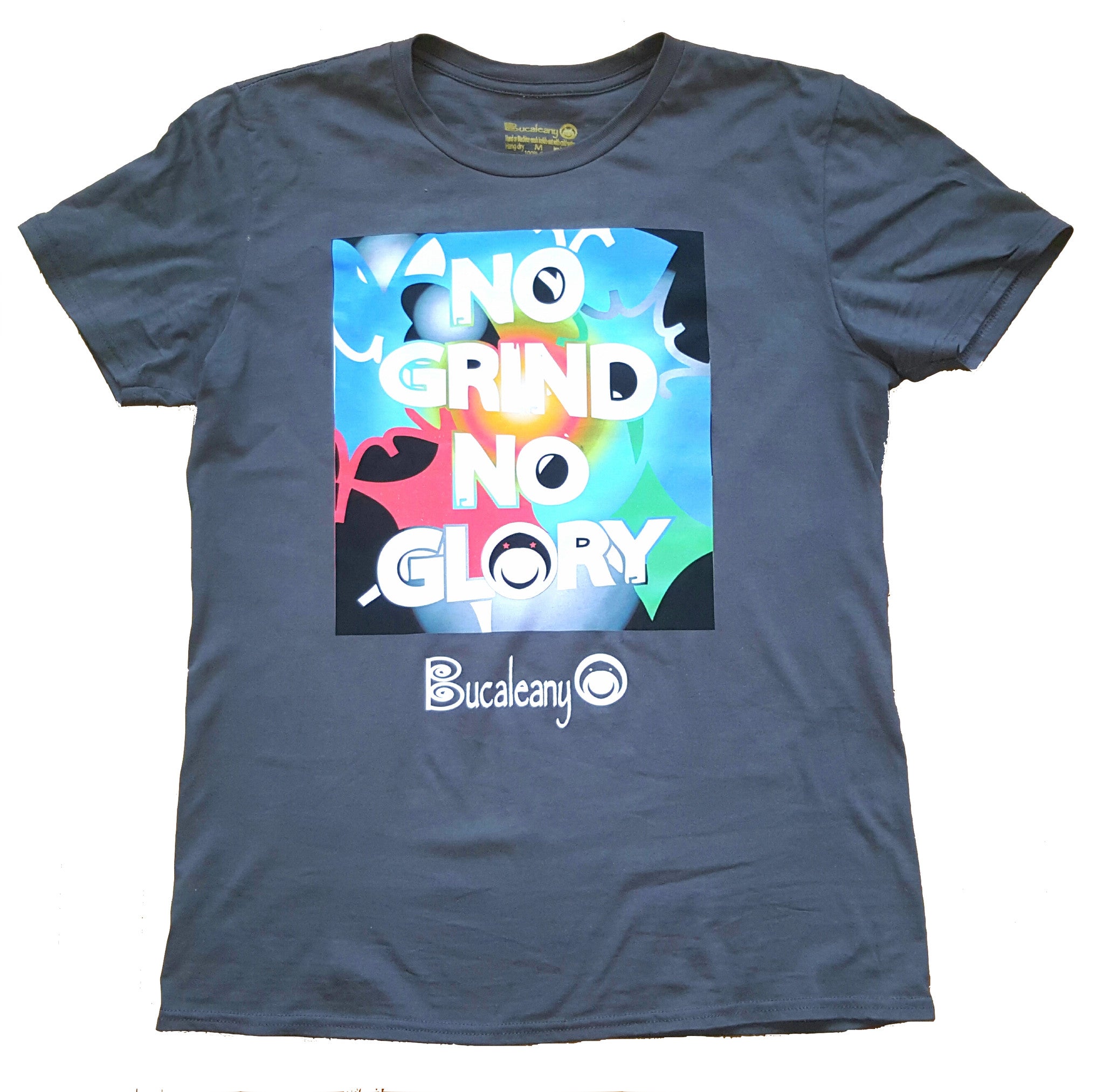 Bucaleany "No Grind No Glory" T-shirt.