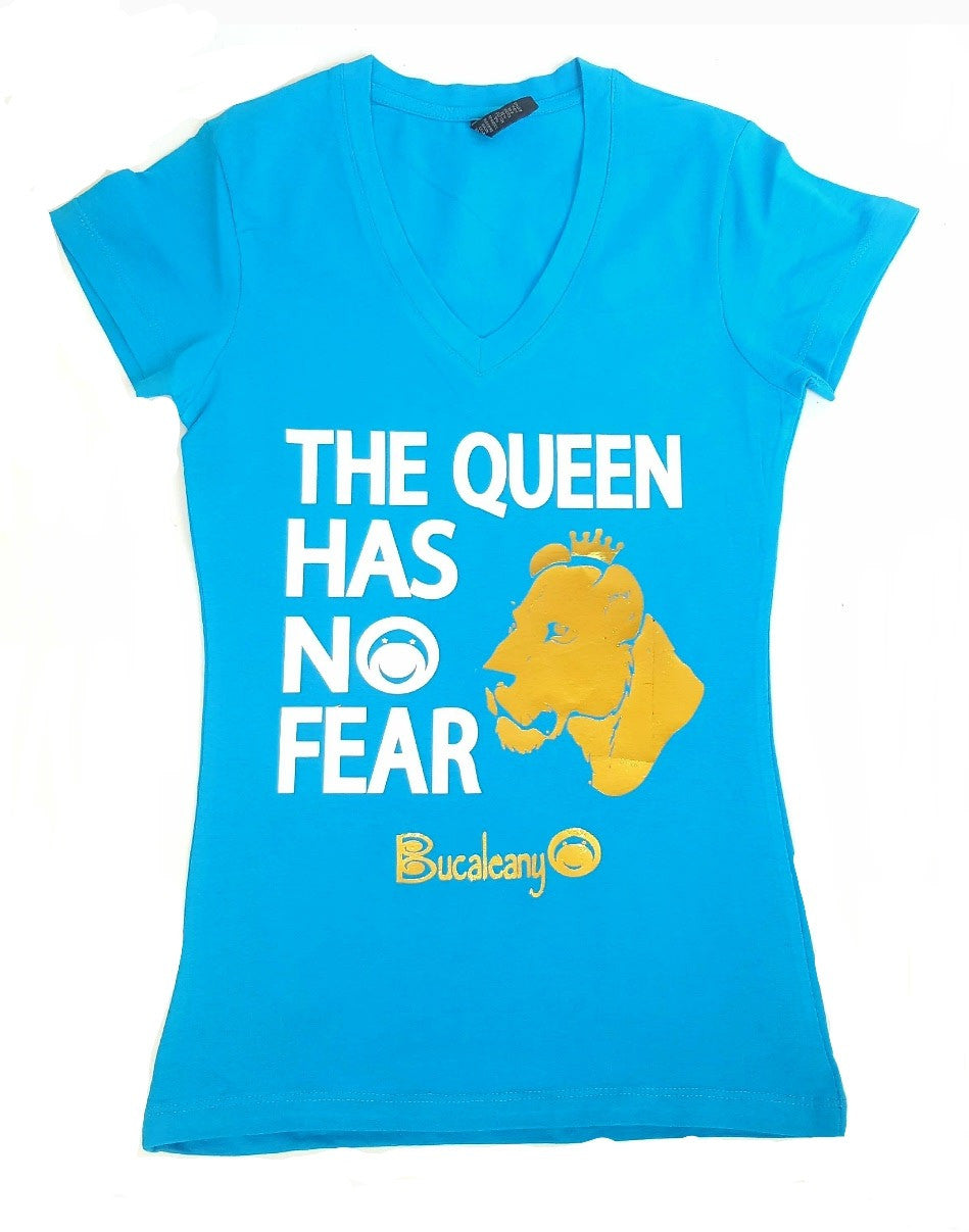 The Queen Has No Fear Tshirt - BUCALEANY